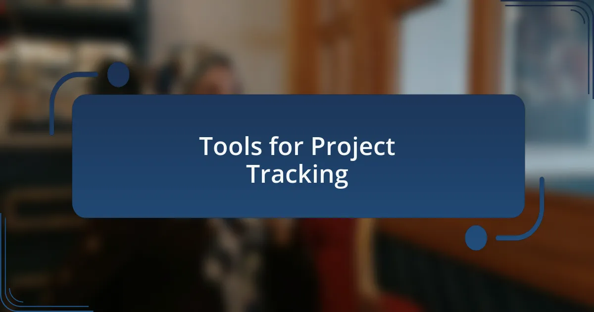 Tools for Project Tracking