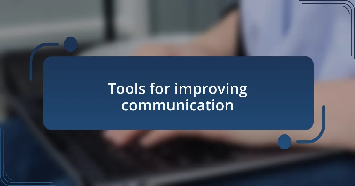 Tools for improving communication