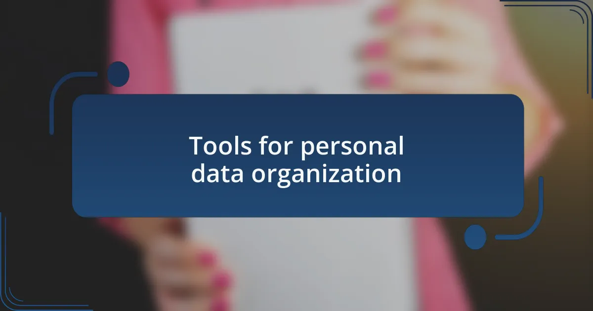 Tools for personal data organization