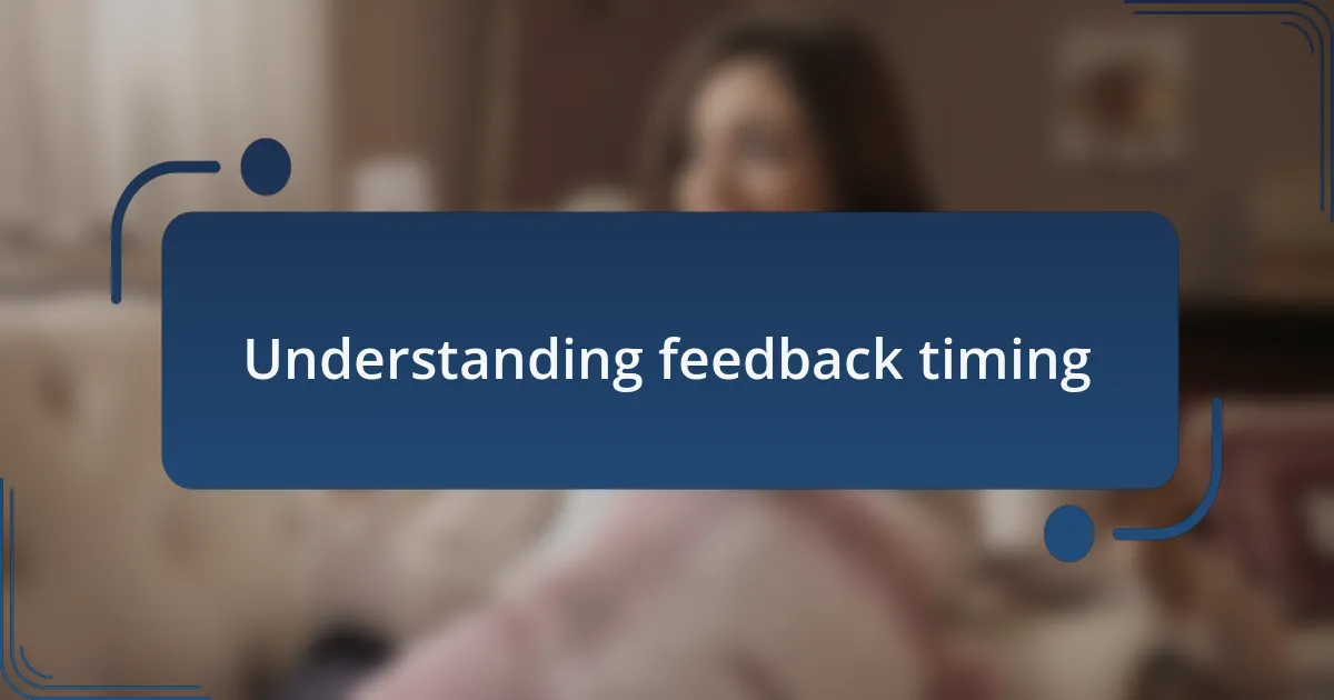 Understanding feedback timing