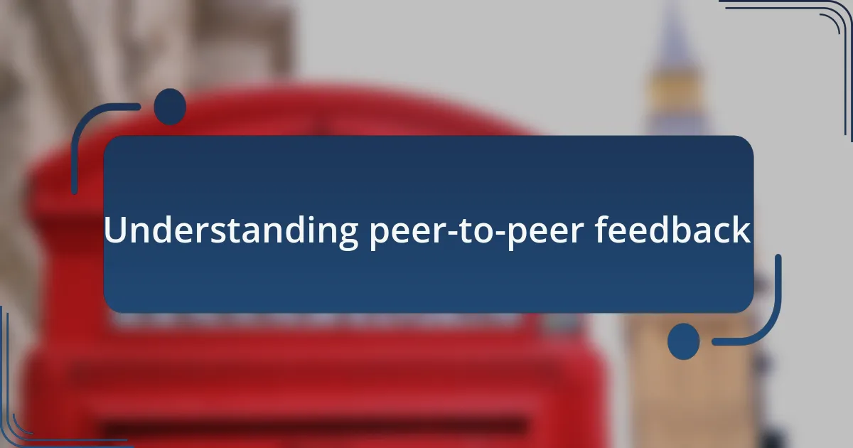 Understanding peer-to-peer feedback