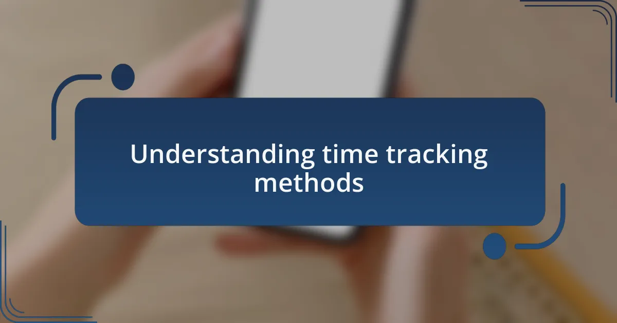 Understanding time tracking methods