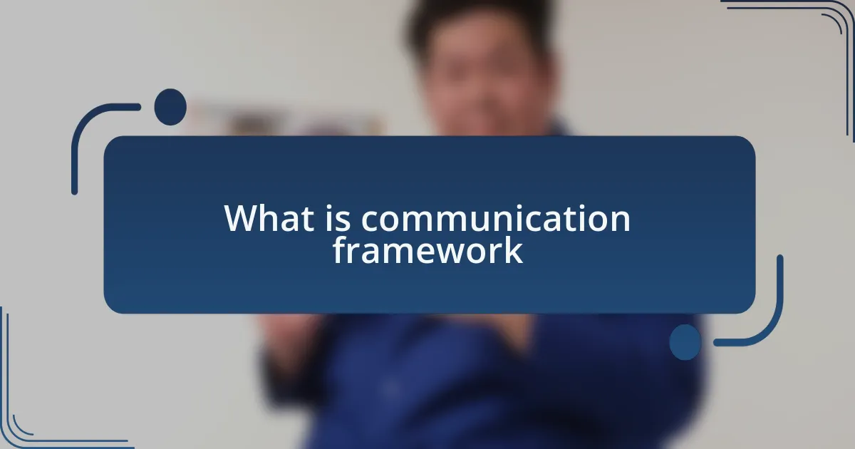 What is communication framework